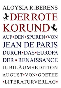 Baixar Der Rote Korund: Auf den Spuren von Jean de Paris durch das Europa der Renaissance (German Edition) pdf, epub, eBook