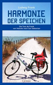 Baixar Harmonie der Speichen: Die Tour de Frank von Helsinki nach San Sebastian (German Edition) pdf, epub, eBook
