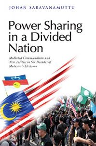 Baixar Power Sharing in a Divided Nation: Mediated Communalism and New Politics in Six Decades of Malaysia’s Elections (Books / Monographs) (English Edition) pdf, epub, eBook
