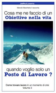 Baixar Cosa me ne faccio di un Obiettivo nella vita quando voglio solo un Posto di Lavoro ? : (Come trovare lavoro durante un momento di crisi Vol 3) (Italian Edition) pdf, epub, eBook