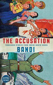 Baixar The Accusation: Forbidden Stories From Inside North Korea pdf, epub, eBook