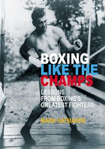 Baixar Boxing Like the Champs: Lessons from Boxing’s Greatest Fighters pdf, epub, eBook
