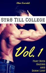 Baixar The ‘Str8 Till College’ Series, Vol. 1: Frat Boys, Hazing and Dorm Lust (Str8 Till College Bundles) (English Edition) pdf, epub, eBook