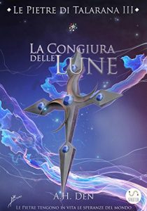 Baixar Le Pietre di Talarana III – La Congiura delle Lune pdf, epub, eBook