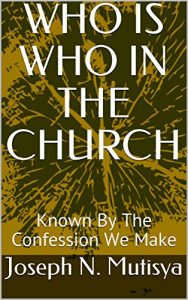 Baixar WHO IS WHO  IN THE CHURCH: Known By The Confession We Make (English Edition) pdf, epub, eBook