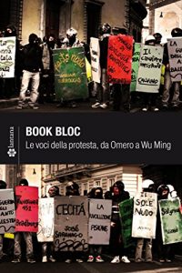 Baixar Book bloc: Le voci della protesta da Omero a Wu Ming (Le stelle) pdf, epub, eBook