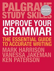 Baixar Improve Your Grammar: The Essential Guide to Accurate Writing (Palgrave Study Skills) pdf, epub, eBook