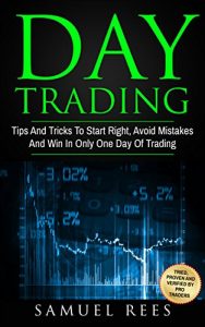 Baixar DAY TRADING: Tips And Tricks To Start Right, Avoid Mistakes And Win With Day Trading (English Edition) pdf, epub, eBook
