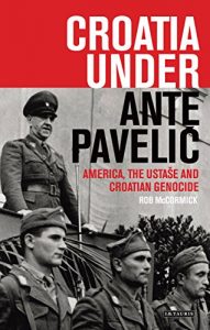 Baixar Croatia Under Ante Paveli?: America, the Ustase and Croatian Genocide (International Library of Twentieth Century History) pdf, epub, eBook