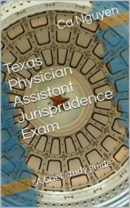 Baixar Texas Physician Assistant Jurisprudence Exam: A brief study guide (English Edition) pdf, epub, eBook