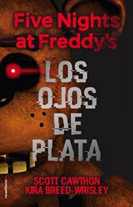Baixar Five nights at Freddy’s. Los ojos de plata: Los ojos de plata (Roca Juvenil) pdf, epub, eBook