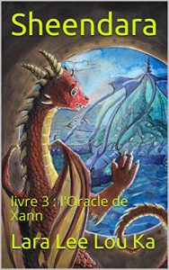 Baixar Sheendara: livre 3 : l’Oracle de Xann (French Edition) pdf, epub, eBook