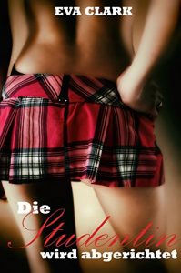 Baixar Die Studentin wird abgerichtet (German Edition) pdf, epub, eBook