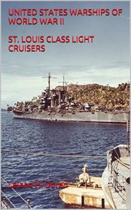 Baixar UNITED STATES WARSHIPS OF WORLD WAR II ST. LOUIS CLASS LIGHT CRUISERS (English Edition) pdf, epub, eBook