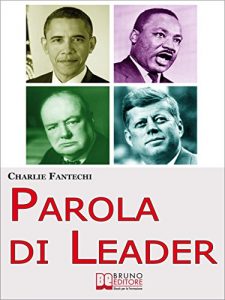 Baixar Parola di Leader. I Discorsi Ipnotici delle Persone che Hanno Cambiato il Mondo. (Ebook Italiano – Anteprima Gratis): I Discorsi Ipnotici delle Persone che Hanno Cambiato il Mondo pdf, epub, eBook