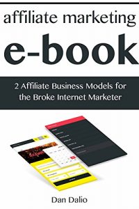 Baixar Affiliate Marketing Ebook: 2 Affiliate Business Models for the Broke Internet Marketer (English Edition) pdf, epub, eBook