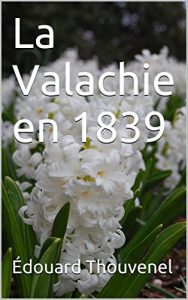 Baixar La Valachie en 1839 (French Edition) pdf, epub, eBook