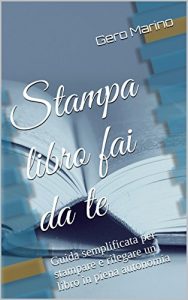 Baixar Stampa libro fai da te: Guida semplificata per stampare e rilegare un libro in piena autonomia (Italian Edition) pdf, epub, eBook