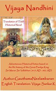 Baixar Vijaya Nandhini: Adventurous Historical fiction based on the life history of South Indian Pandya King Sri Maran Srivallabhan ( 815 AD – 862 AD)  (English Edition) pdf, epub, eBook