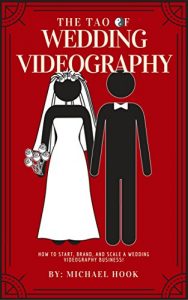 Baixar The Tao Of Wedding Videography : How to start, brand, and scale a wedding videography business! (English Edition) pdf, epub, eBook