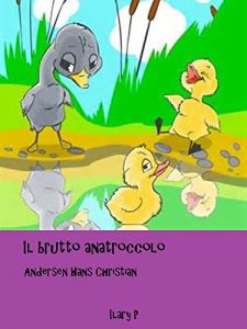 Baixar Il brutto anatroccolo: Le fiabe di Andersen (Italian Edition) pdf, epub, eBook