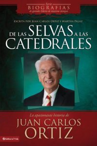 Baixar De las selvas a las catedrales: La apasionante historia de Juan Carlos Ortiz pdf, epub, eBook