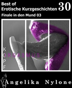 Baixar Erotische Kurzgeschichten – Best of 30: Erotische Kurzgeschichten – Best of 20 Finale in den Mund 02 (German Edition) pdf, epub, eBook