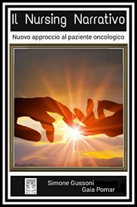 Baixar Il Nursing Narrativo nuovo approccio al paziente oncologico – Una testimonianza pdf, epub, eBook