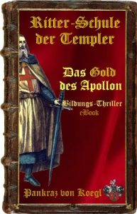 Baixar Ritter-Schule der Templer (Das Gold des Apollon 1) (German Edition) pdf, epub, eBook