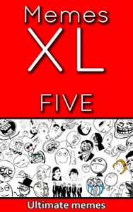 Baixar Memes: Some of the most fun XL memes in a bundle. (memes free, memes for kids, memes boy, memes and jokes) (Memes XL Book 5) (English Edition) pdf, epub, eBook