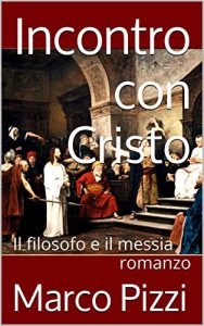 Baixar Incontro con Cristo: Il filosofo e il messia (Italian Edition) pdf, epub, eBook