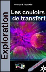 Baixar Les couloirs de transfert Exploration No 3: Science-fiction (French Edition) pdf, epub, eBook