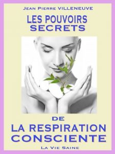 Baixar LES POUVOIRS SECRETS DE LA RESPIRATION CONSCIENTE (French Edition) pdf, epub, eBook