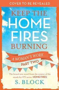 Baixar Keep the Home Fires Burning – Part Two: A Woman’s Work . . . pdf, epub, eBook