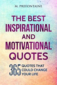Baixar The Best Inspirational and Motivational Quotes: 365 Quotes that could Change your Life (English Edition) pdf, epub, eBook