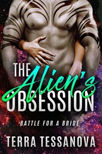 Baixar The Alien’s Obsession: Battle for a Bride (An Alien SciFi Romance) (English Edition) pdf, epub, eBook