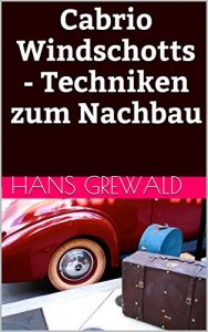 Baixar Cabrio Windschotts – Techniken zum Nachbau (German Edition) pdf, epub, eBook