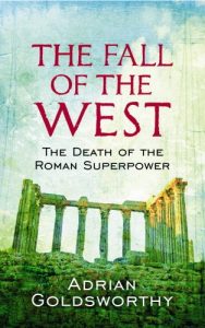 Baixar The Fall Of The West: The Death Of The Roman Superpower (English Edition) pdf, epub, eBook