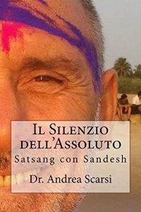 Baixar Il Silenzio Dell’Assoluto: Satsang Con Sandesh (Italian Edition) pdf, epub, eBook