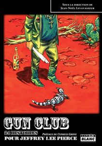 Baixar Gun Club 24 histoires pour Jeffrey Lee Pierce: 277 pdf, epub, eBook