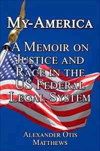 Baixar My-America: A Memoir On Justice And Race In The U.S. Federal Legal System (English Edition) pdf, epub, eBook