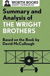 Baixar Summary and Analysis of The Wright Brothers: Based on the Book by David McCullough (English Edition) pdf, epub, eBook
