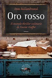 Baixar Oro rosso: Il secondo caso dello chef Xavier Kieffer (biblioteca del giallo) pdf, epub, eBook