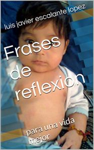 Baixar Frases de reflexion: para una vida mejor (Spanish Edition) pdf, epub, eBook