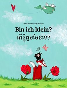 Baixar Bin ich klein? Ter khnhom touch men te?: Bilderbuch Deutsch-Khmer (bilingual/zweisprachig) (Weltkinderbuch 121) (German Edition) pdf, epub, eBook