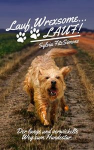 Baixar Lauf, Wrexsome… Lauf!: Der lange und verwickelte Weg zum Hundestar (German Edition) pdf, epub, eBook