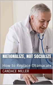 Baixar Nationalize, Not Socialize: How to Replace Obamacare (English Edition) pdf, epub, eBook