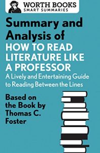 Baixar Summary and Analysis of How to Read Literature Like a Professor: Based on the Book by Thomas C. Foster (English Edition) pdf, epub, eBook