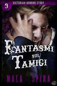 Baixar Fantasmi sul Tamigi: Urban Fantasy e Orrore (Victorian Horror Story Vol. 3) (Italian Edition) pdf, epub, eBook
