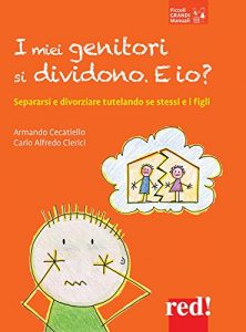 Baixar I miei genitori si dividono. E io?: Separarsi e divorziare tutelando se stessi e i figli (PGM) pdf, epub, eBook